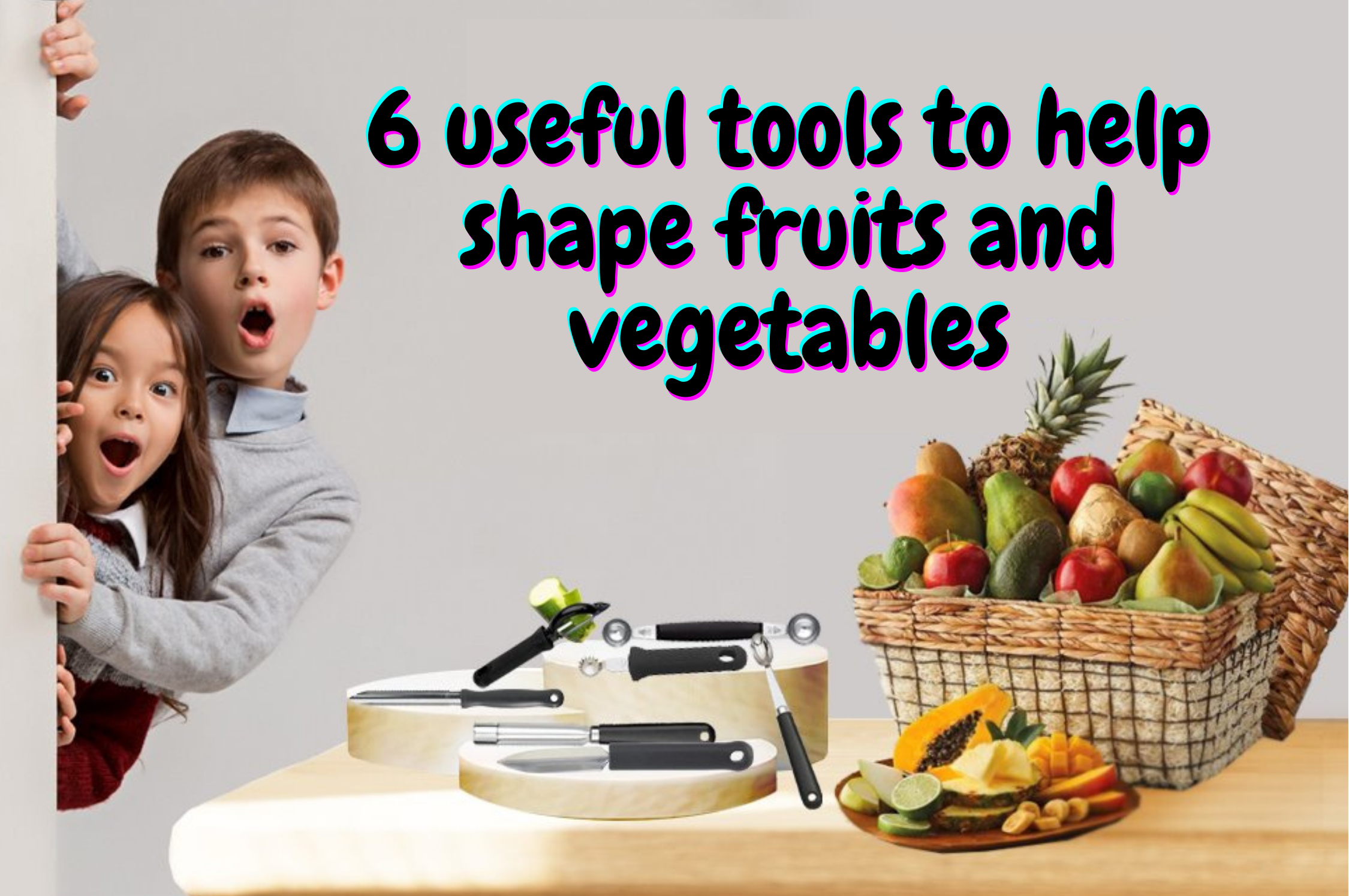 6 Useful Tools To Help Shape Fruits and Vegetables